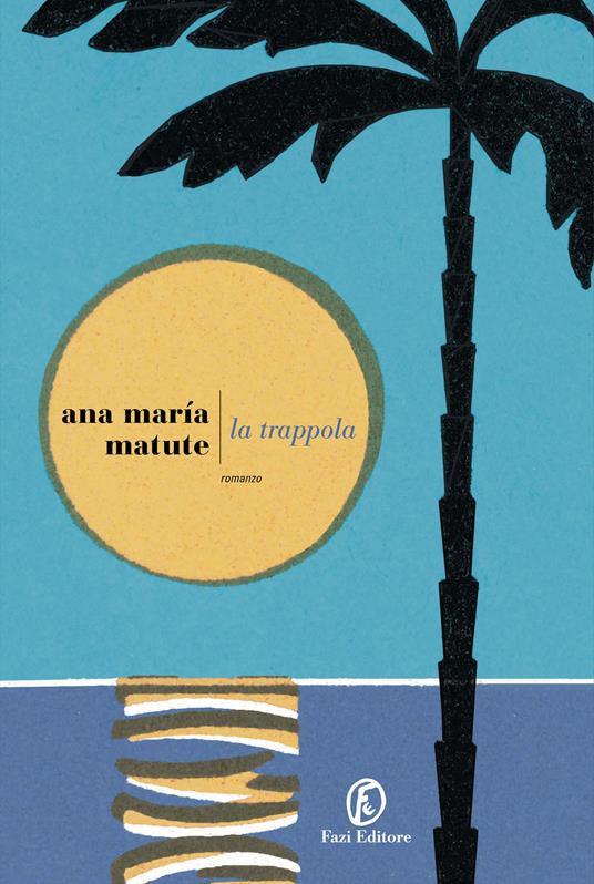 La trappola - Ana María Matute - copertina