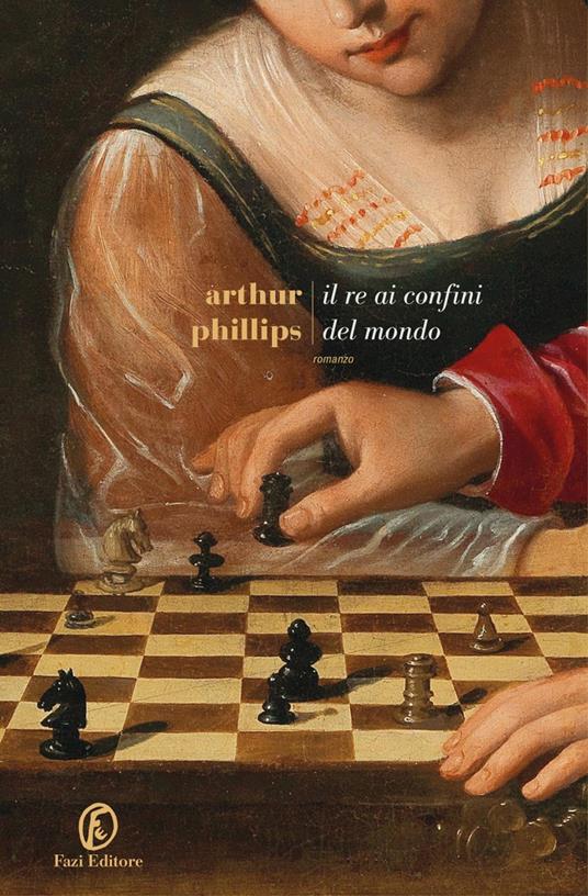 Il re ai confini del mondo - Arthur Phillips - copertina