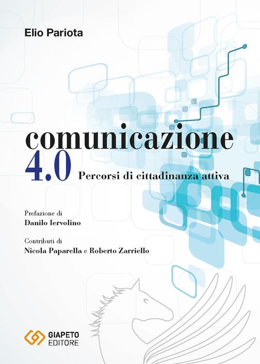 Comunicazione 4.0. Percorsi di cittadinanza attiva - Elio Pariota - copertina