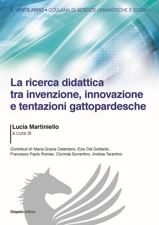 La ricerca didattica tra invenzione, innovazione e tentazioni gattopardesche - copertina