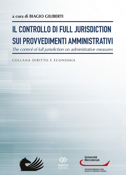 Il controllo di full jurisdiction sui provvedimenti amministrativi. the control of full jurisdiction on administrative measures - copertina