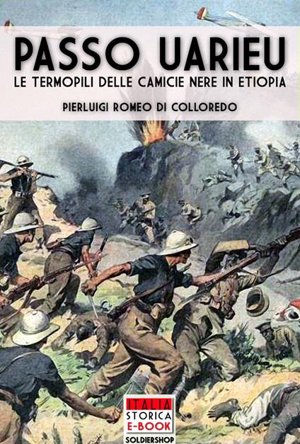 Passo Uarieu. Le Termopili delle camicie nere in Etiopia - Pierluigi Romeo Di Colloredo,Andrea Lombardi - ebook