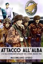 Attacco all'alba. L'SS-Fallschirmjäger Bataillon 500 a Drvar, maggio 1944