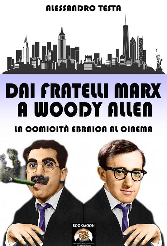 Dai fratelli Marx a Woody Allen. La comicità ebraica al cinema - Alessandro Testa,Anna Cristini - ebook