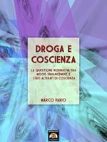 Droga e coscienza. La questione normativa fra mood enhancement e stati alterati di coscienza