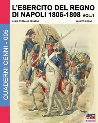 L' esercito del regno di Napoli (1806-1808). Vol. 1 - Luca S. Cristini - copertina