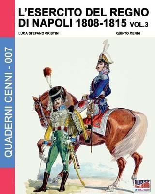 L' esercito del regno di Napoli (1806-1808). Vol. 3 - Luca S. Cristini - copertina