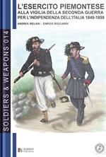 L'esercito piemontese alla vigilia della seconda guerra per l'indipendenza dell'Italia (1849 - 1859), vol. 1