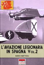 L'aviazione legionaria in Spagna - Vol. 2