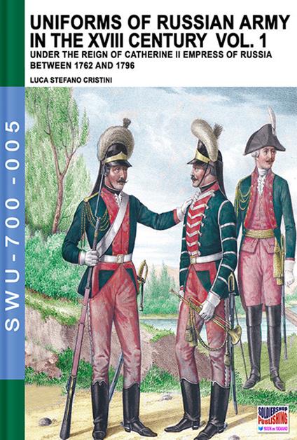 Uniforms of Russian army in the XVIII century - Vol. 1 - Aleksandr Vasilevich Viskovatov - ebook