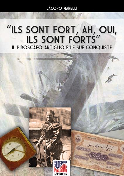 «Ils sont fort, ah, oui, ils sont forts». Il piroscafo Artiglio e le sue conquiste - Jacopo Marelli - copertina