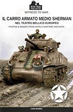 Il carro armato medio Sherman nel teatro bellico europeo