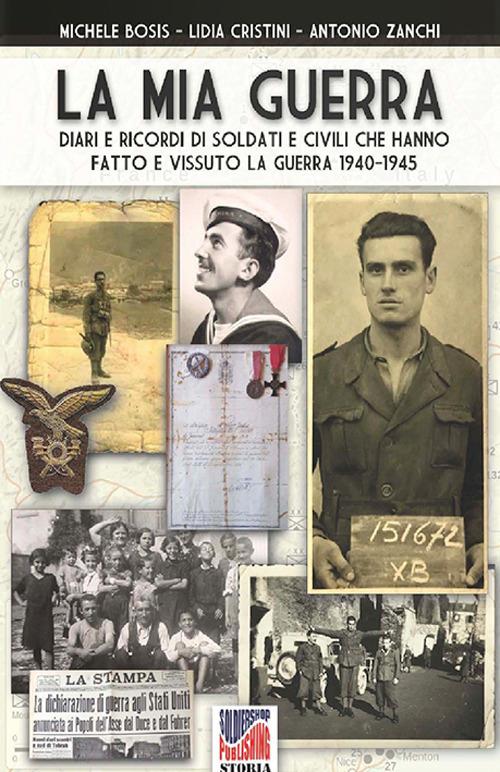 La mia guerra - Michele Bosis,Lidia Cristini,Antonio Zanchi - ebook