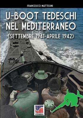 U-Boot tedeschi nel Mediterraneo (settembre 1941-aprile 1942) - Francesco Mattesini - copertina