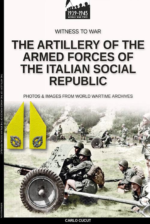The artillery of the Armed Forces of the Italian Social Republic - Carlo Cucut - ebook