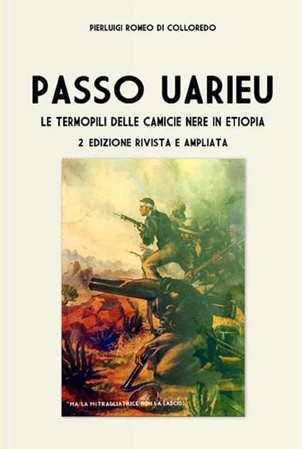 Passo Uarieu. Le Termopili delle camicie nere in Etiopia. Ediz. ampliata - Pierluigi Romeo Di Colloredo - copertina