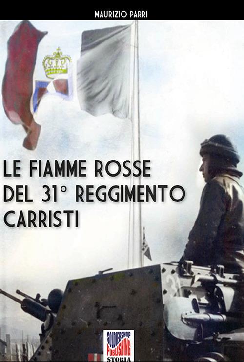 Le Fiamme Rosse del 31° Reggimento carristi - Maurizio Parri - ebook