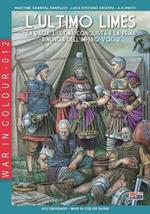 L' ultimo limes. Vol. 2: Dacia: l'ultima conquista e la prima rinuncia dell'impero, La.