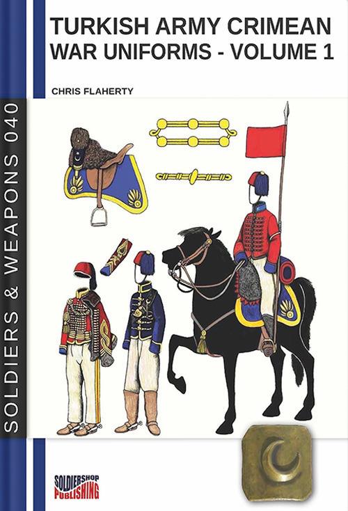 Turkish army Crimean war uniforms. Vol. 1 - Chris Flaherty - copertina