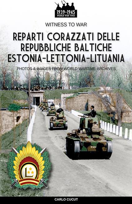 Reparti corazzati delle repubbliche baltiche Estonia-Lettonia-Lituania - Carlo Cucut - ebook