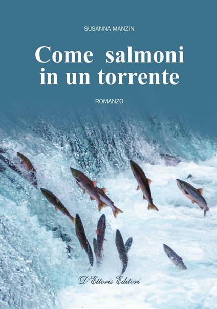 Come salmoni in un torrente - Susanna Manzin - copertina