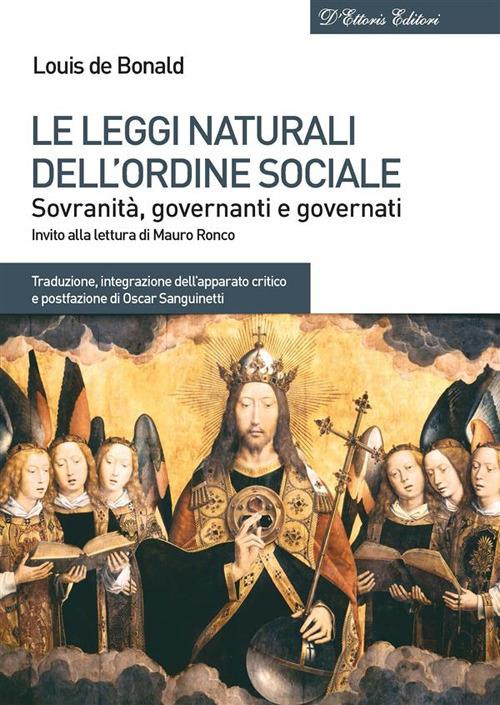 Le leggi naturali dell'ordine sociale. Sovranità, governanti e governati - Louis de Bonald,Oscar Sanguinetti - ebook