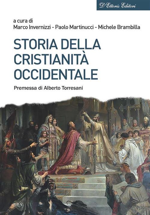 Storia della cristianità occidentale - Michele Brambilla,Marco Invernizzi,Paolo Martinucci - ebook