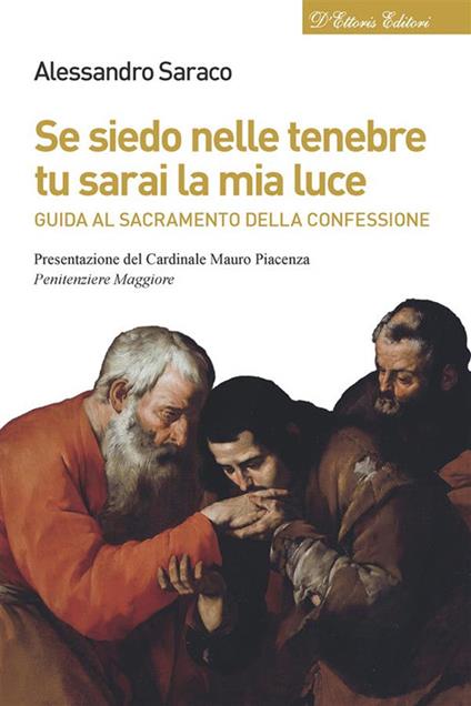 Se siedo nelle tenebre tu sarai la mia luce. Guida al sacramento della confessione - Alessandro Saraco - ebook