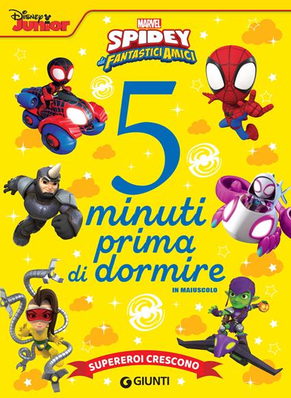 Supereroi crescono. Spidey e i suoi fantastici amici. 5 minuti prima di dormire. In maiuscolo - Disney,Marvel - ebook