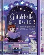 Glitterbelle io e te. Il diario che parla di noi, amiche del cuore! Ediz. illustrata