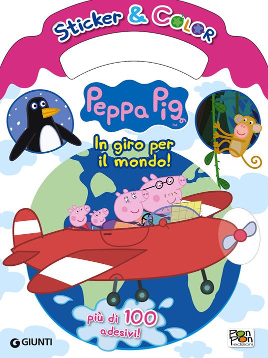 In giro per il mondo. Peppa Pig. Sticker & color. Con Adesivi - Elisa Carati - copertina