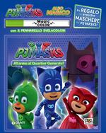 Allarme al quartier generale! Pj Masks. Albo magico. Con gadget