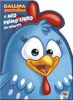 Gallina Puntolina. Il mio primo libro da colorare. Ediz. a colori