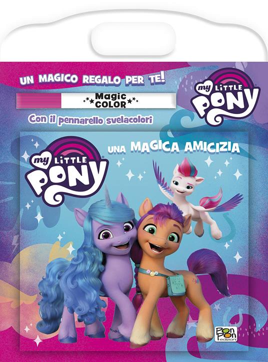 Una magica amicizia. Albo magico. My Little Pony. Ediz. a colori. Con pennarello svelacolori - Matilde Barsotti - copertina