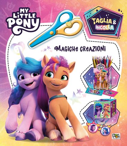 Magiche creazioni. Taglia & incolla. My Little Pony. Ediz. a colori - Lisa Capiotto - copertina