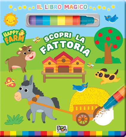 Scopri la fattoria. Happy farm. Il libro magico. Ediz. a colori. Con pennarello ad acqua - Irene Mazza - copertina