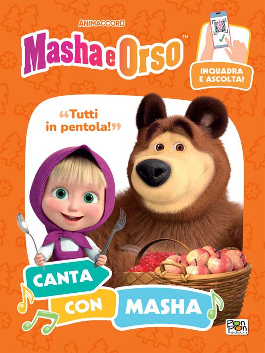 Tutti in pentola! Canta con Masha. Masha e Orso. Ediz. a colori. Con QR code per ascoltare la canzone - copertina