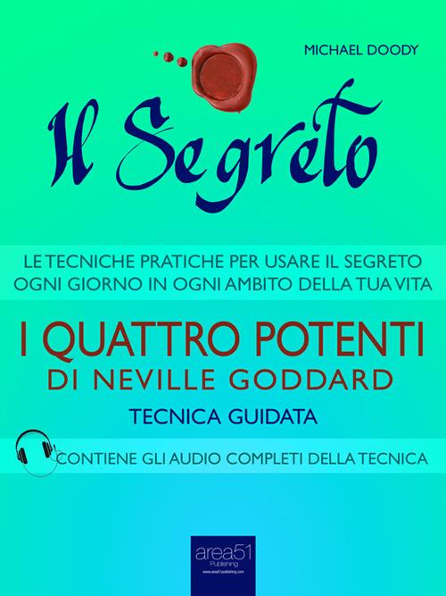 Il segreto. I quattro potenti di Neville Goddard - Doody, Michael - Ebook -  EPUB2 con Adobe DRM