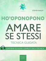 Ho'oponopono. Amare se stessi. Tecnica guidata