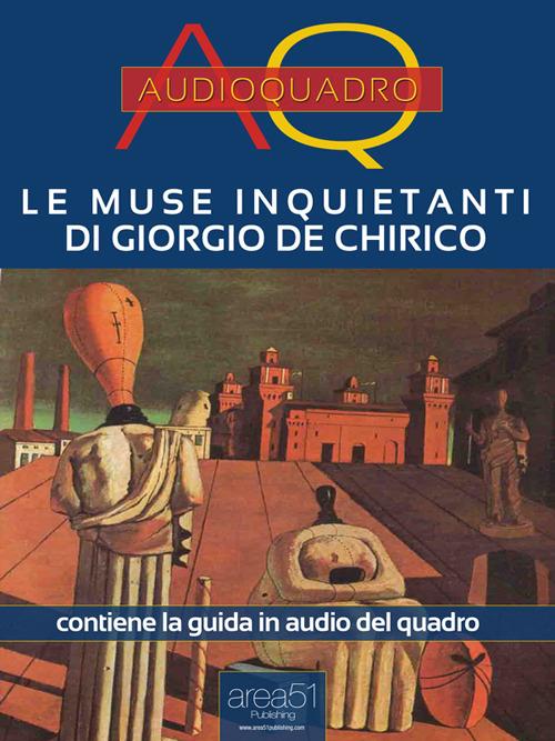 Le muse inquietanti di Giorgio De Chirico. Audioquadro. Con File audio per il download - Cristian Camanzi - ebook