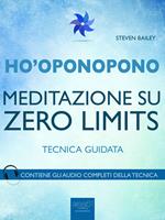 Ho'oponopono. Meditazione su Zero Limits. Tecnica guidata