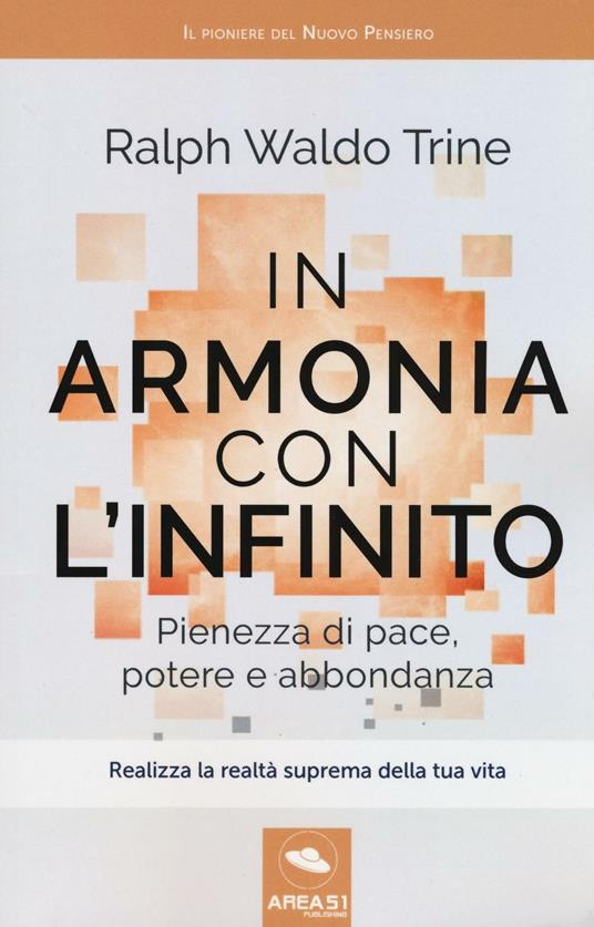 In armonia con l'infinito. Pienezza di pace, potere e abbondanza - Ralph Waldo Trine - copertina