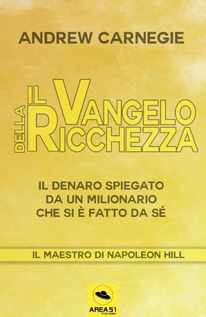 Il Vangelo della ricchezza. Il denaro spiegato da un milionario che si è fatto da sé - Andrew Carnegie - copertina