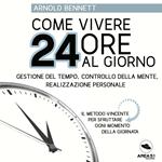 Come vivere 24 ore al giorno