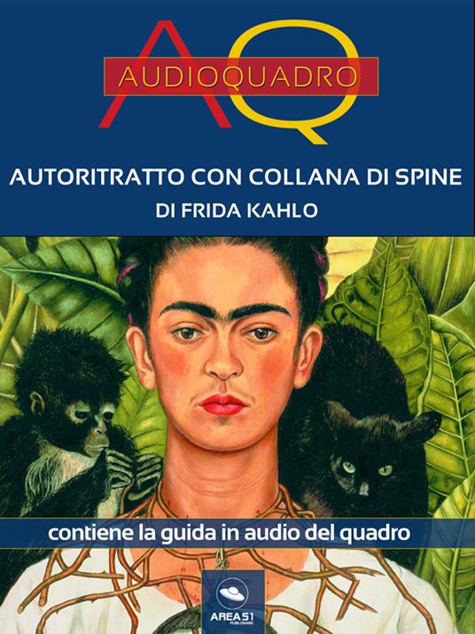 Autoritratto con collana di spine di Frida Kahlo. Audioquadro - Cristian Camanzi - ebook