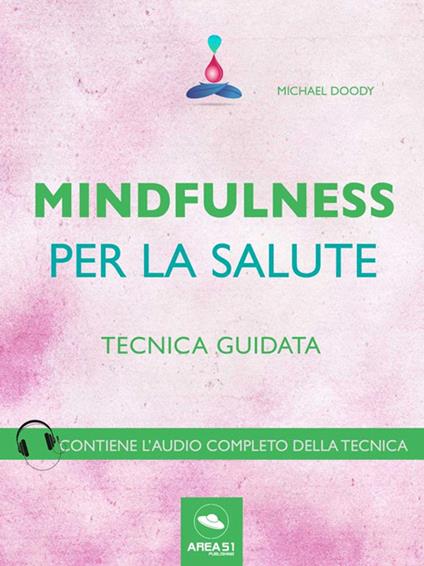 Mindfulness per la salute. Tecnica guidata - Michael Doody - ebook