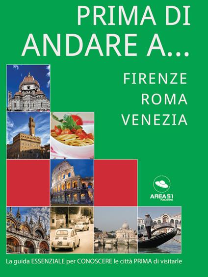 Prima di andare a... Italia. Firenze, Roma, Venezia - Paolo Beltrami,Cristian Camanzi,Andrea Lattanzi Barcelò - ebook