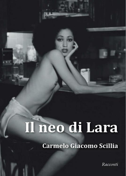 Il neo di Lara - Carmelo Giacomo Scillia - copertina