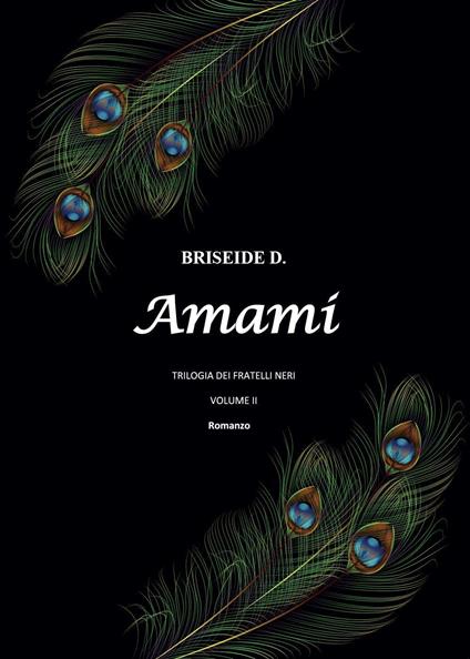 Amami. Trilogia dei fratelli neri. Vol. 2 - Briseide D. - copertina