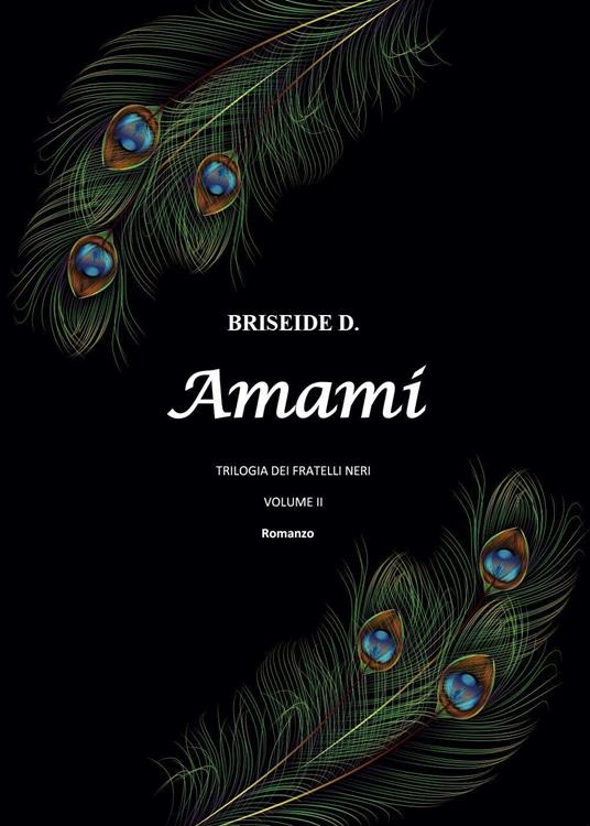 Amami. Trilogia dei fratelli neri. Vol. 2 - Briseide D. - copertina